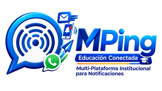 MPing · Educación Conectada · Multi-Plataforma Institucional para Notificaciones